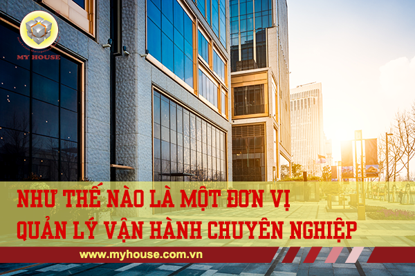 NHƯ THẾ NÀO LÀ QUY TRÌNH QUẢN LÝ TÒA NHÀ CHUYÊN NGHIỆP