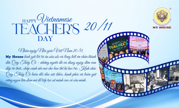 MY HOUSE CHÚC MỪNG KỶ NIỆM 42 NĂM NGÀY NHÀ GIÁO VIỆT NAM 20 11