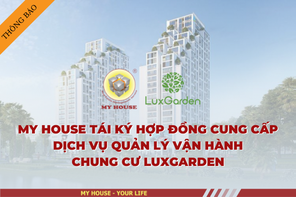 MY HOUSE TÁI KÝ HỢP ĐỒNG CUNG CẤP DỊCH VỤ QUẢN LÝ VẬN HÀNH CHUNG CƯ LUXGARDEN