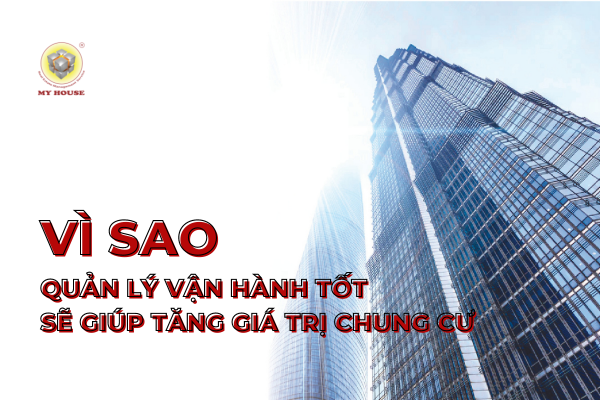 Vì Sao Quản Lý Vận Hành Tốt Sẽ Giúp Gia Tăng Giá Trị Chung Cư